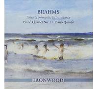 Ironwood - Tones Of Romantic Extravagance: Brahms Piano Quartet No. 1 Etc