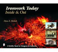 IRONWORK TODAY: Inside & Out (Schiffer Book for Designers and Collectors)