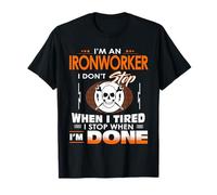 Ironworker I'm an Ironworker I Stop When I'm Done T-Shirt