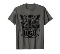 Ironworker Paid to Get High Funny Construction T-Shirt