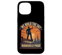 Ironworker Proud We Build The Sky Structural Steel Worker Case for iPhone 15