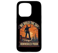 Ironworker Proud We Build The Sky Structural Steel Worker Case for iPhone 15 Pro