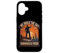 Ironworker Proud We Build The Sky Structural Steel Worker Case for iPhone 16