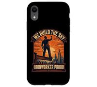 Ironworker Proud We Build The Sky Structural Steel Worker Case for iPhone XR