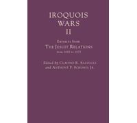 Iroquois Wars II: Extracts from the Jesuit Relations (3) (Annals of Colonial North America, 2-3)