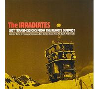 Irradiates, the - Lost Transmissions from the Remote Outpost [Import belge]