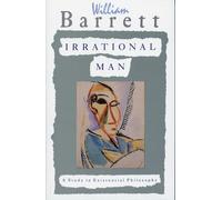 Irrational Man: A Study in Existential Philosophy