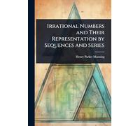 Irrational Numbers and Their Representation by Sequences and Series