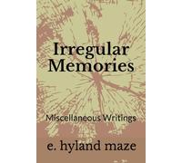 Irregular Memories: Miscellaneous Writings