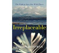Irreplaceable: The fight to save our wild places