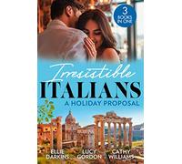 Irresistible Italians: A Holiday Proposal: Conveniently Engaged to the Boss / A Proposal from the Italian Count / Snowbound with His Innocent Temptation