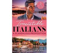 Irresistible Italians: A Scandalous Proposition: The Billionaire's Ruthless Affair / Cipriani's Innocent Captive / Deserving of His Diamonds?