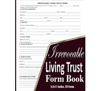 Irrevocable Living Trust Form Book: Irrevocable Trust Forms Book for Estate Planning | Asset Protection, Property Transfer, Beneficiary Records & ... Legal Forms | 50 Forms | 8.5 x 11 Inches