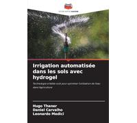 Irrigation automatisée dans les sols avec hydrogel: Technologie à faible coût pour optimiser l'utilisation de l'eau dans l'agriculture