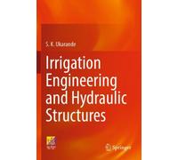 Irrigation Engineering and Hydraulic Structures