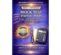 IRS Enrolled Agent (EA) Exam Part 1 - Individuals | Mock Test Series (MTP) | 1000 MCQs: Real Exam-Based Practice Questions with Answers & Explanations (2026-2027)