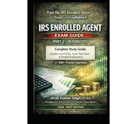 IRS Enrolled Agent (EA) Exam Part 2 - Businesses | Study Guide with 900+ MCQs: Complete Study Guide for EA Exam 2026-2027 (IRS EA Exam Master Series 2026)