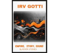 IRV GOTTI: EMPIRE, STORY, SOUND