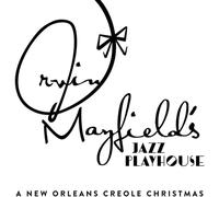 Irvin Mayfield & The New Orleans Jazz Playhouse Revue - A New Orleans Creole Christmas