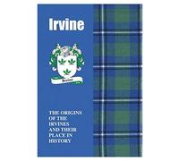 Irvine: The Origins of the Irvines and Their Place in History (Scottish Clan Mini-Book)