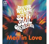 IRVINE WELSH & THE SCI-FI SOUL ORCHESTRA - MEN IN LOVE [VINYL]