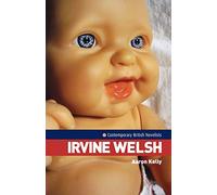 Irvine Welsh (Contemporary British Novelists)