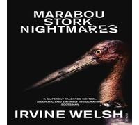 Irvine Welsh Marabou Stork Nightmares Paperback Book Irvine Welsh Multicolor