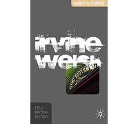 Irvine Welsh (New British Fiction)