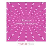 Irvine Welsh Rave Paperback Book Irvine Welsh Multicolor