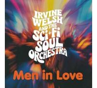 IRVINE WELSH & THE SCI-FI SOUL ORCHESTRA - MEN IN LOVE (SIGNED)