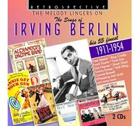 Irving Berlin - Irving Berlin: The Melody Lingers On, his 55 Finest 1911-1954