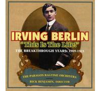 The Paragon Ragtime Orchestra with Rick Benjamin - This Is The Life! The Breakthrough Years: 1909 1921