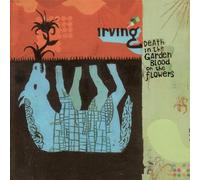 Irving - Death In The Garden, Blood On The Flowers
