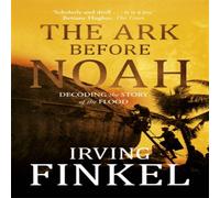 Irving Finkel Ark Before Noah: Decoding the Story of the Flood Paperback Book Irving Finkel Multicolor