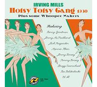 Irving Mills - Hotsy Totsy Gang 1930 Plus some Whoopee Makers