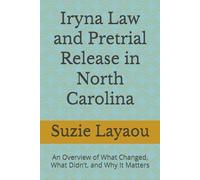 Iryna Law and Pretrial Release in North Carolina: An Overview of What Changed, What Didn’t, and Why It Matters