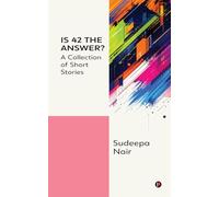 Is 42 the Answer?: A Collection of Short Stories
