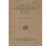 IS : 6158-1984 - Recommended Practice for Safeguarding Against Embrittlement of Hot-Dip Galvanized Iron and Steel Products (First Revision) [Paperback] Indian Standards Institution