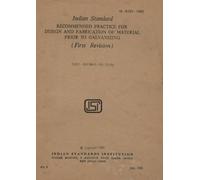 IS : 6159-1985 - Recommended Practice for Design and Fabrication of Material Prior to Galvanizing (First Revision) [Paperback] Indian Standards Institution