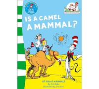 Is a Camel a Mammal?: Book 1 (The Cat in the Hat’s Learning Library)