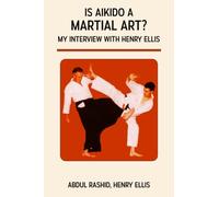 Is Aikido a Martial Art? My interview with Henry Ellis