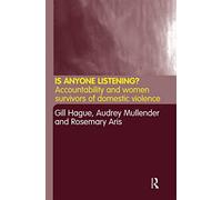 Is Anyone Listening?: Accountability and Women Survivors of Domestic Violence