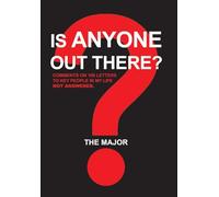 Is Anyone out There?: Comments on 100 Letters to Key People in My Life Not Answered