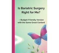 Is Bariatric Surgery Right for Me? - Budget-Friendly Version with the Same Great Content: A black & white guided journal to clarify your weight loss ... key questions for your health care team.