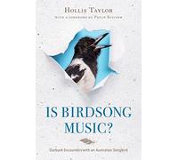 Is Birdsong Music?: Outback Encounters with an Australian Songbird (Music, Nature, Place)