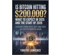 IS BITCOIN HITTING $200,000? WHAT TO EXPECT IN LATE 2025 AND THE START OF 2026: Lessons From 2013, 2017, and 2021 as Crypto Ignites Again (CRYPTOCURRENCY)