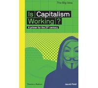 Is Capitalism Working? : A primer for the 21st century