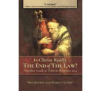 Is Christ Really the End of the Law?: Another Look at Telos in Romans 10:4