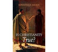 Is Christianity True?