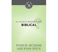 Is Church Membership Biblical? (Cultivating Biblical Godliness)